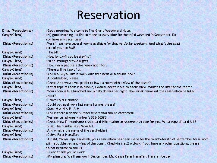 Reservation Dhiaz (Receptionist) Cahya(Client) Dhiaz (Receptionist) Cahya(Client) Dhiaz (Receptionist) Cahya(Client) Dhiaz (Receptionist) : Good