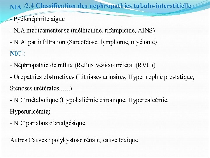 NIA : 2. 4 Classification des néphropathies tubulo-interstitielle : - Pyélonéphrite aigue - NIA