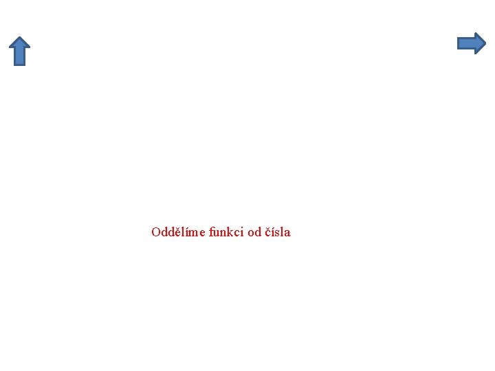 Oddělíme funkci od čísla 