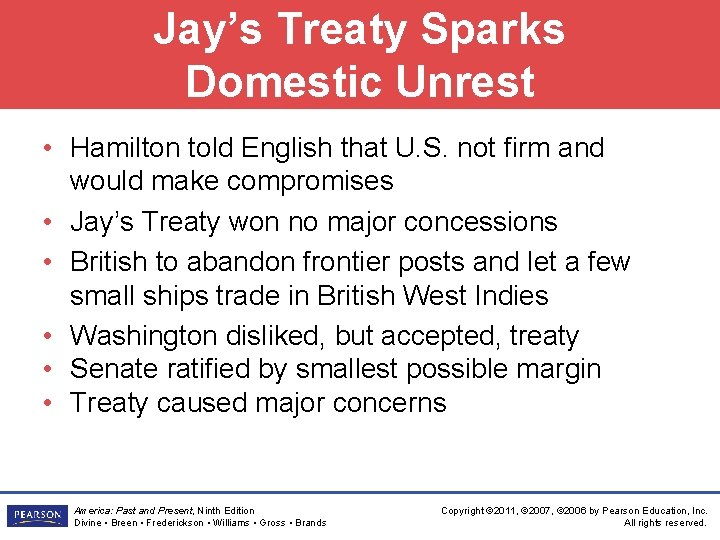 Jay’s Treaty Sparks Domestic Unrest • Hamilton told English that U. S. not firm