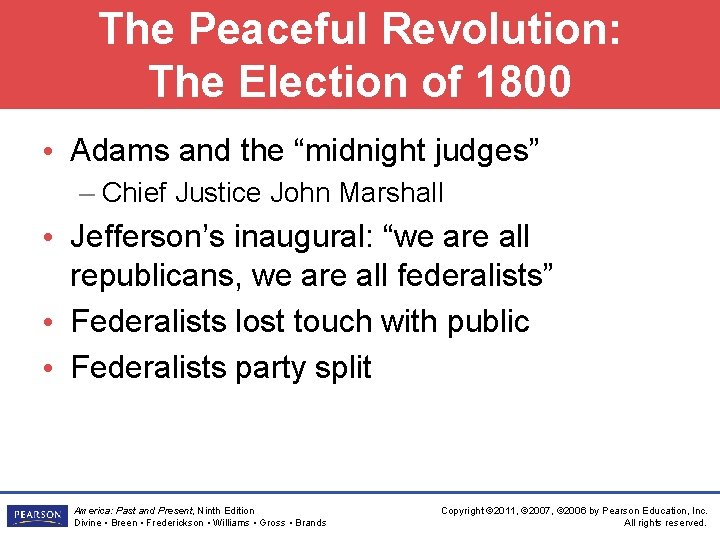 The Peaceful Revolution: The Election of 1800 • Adams and the “midnight judges” –