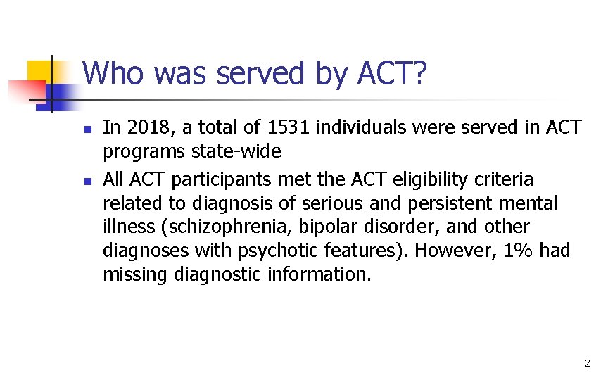 Who was served by ACT? n n In 2018, a total of 1531 individuals