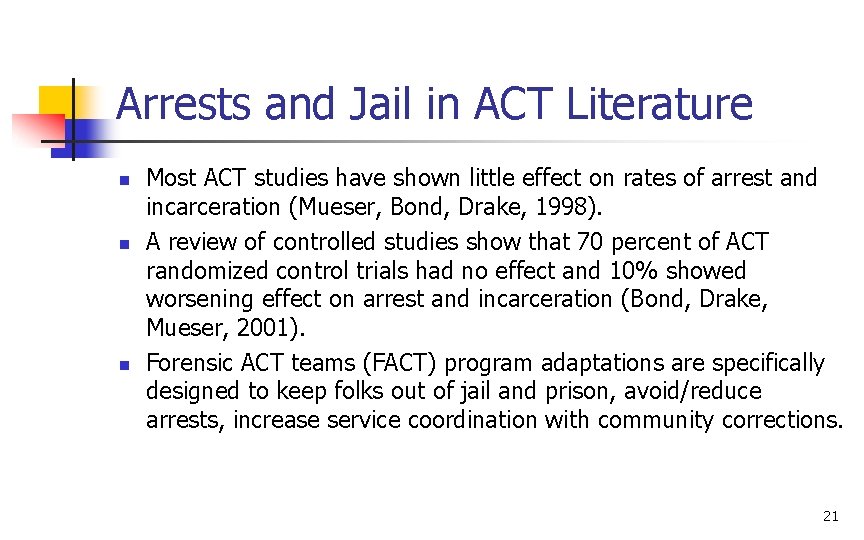 Arrests and Jail in ACT Literature n n n Most ACT studies have shown