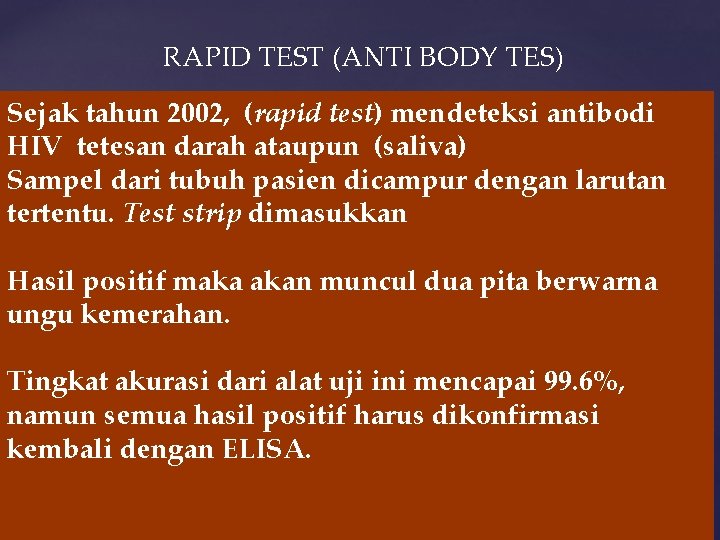 RAPID TEST (ANTI BODY TES) Sejak tahun 2002, (rapid test) mendeteksi antibodi HIV tetesan