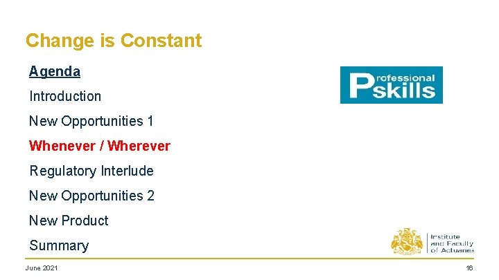 Change is Constant Agenda Introduction New Opportunities 1 Whenever / Wherever Regulatory Interlude New