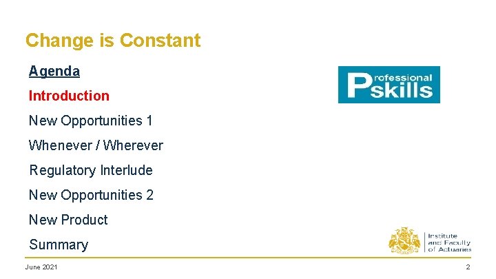 Change is Constant Agenda Introduction New Opportunities 1 Whenever / Wherever Regulatory Interlude New