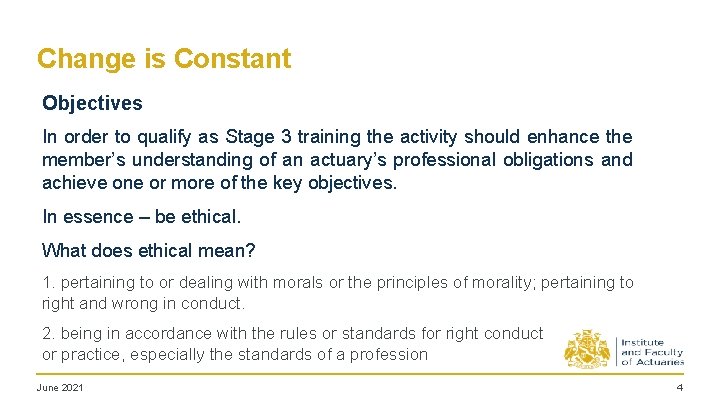 Change is Constant Objectives In order to qualify as Stage 3 training the activity