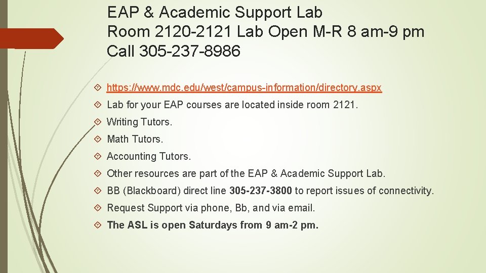 EAP & Academic Support Lab Room 2120 -2121 Lab Open M-R 8 am-9 pm