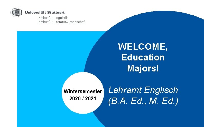 Institut für Linguistik Institut für Literaturwissenschaft WELCOME, Education Majors! Wintersemester 2020 / 2021 Lehramt