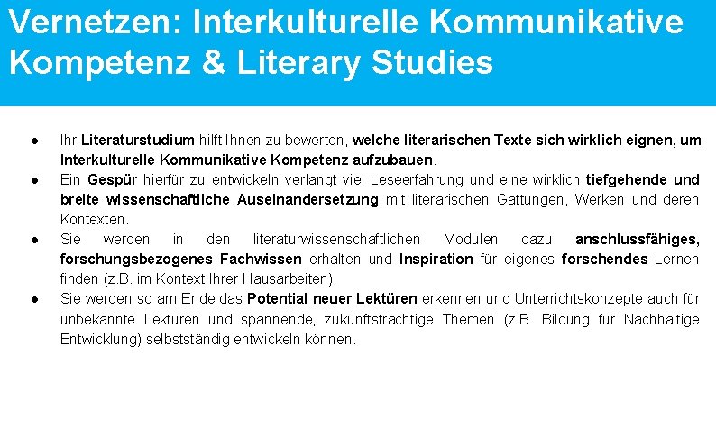 Vernetzen: Interkulturelle Kommunikative Kompetenz & Literary Studies ● ● Ihr Literaturstudium hilft Ihnen zu