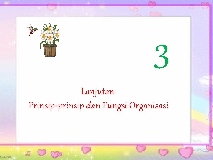 3 Lanjutan Prinsip-prinsip dan Fungsi Organisasi 