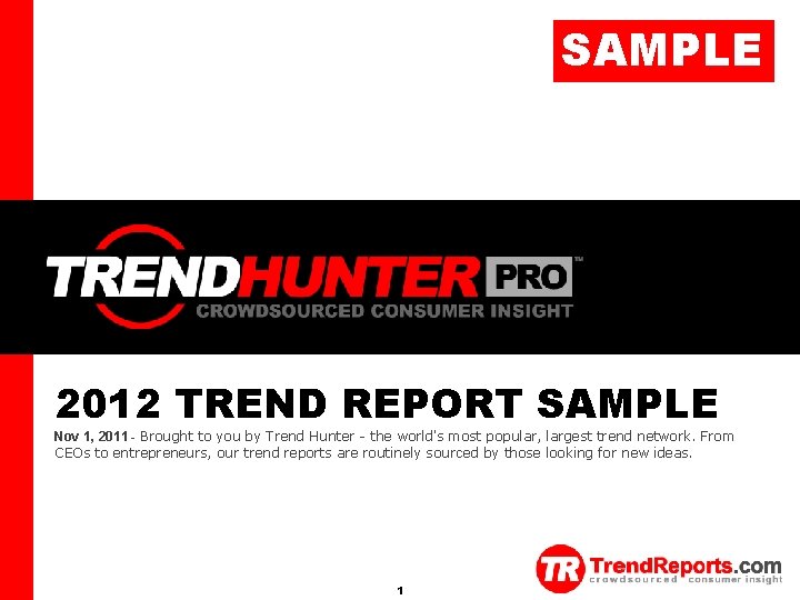 TREND HUNTER SAMPLE 2012 TREND REPORT SAMPLE Nov 1, 2011 - Brought to you