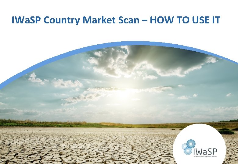 IWa. SP Country Market Scan – HOW TO USE IT 
