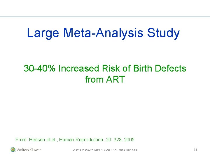 Large Meta-Analysis Study 30 -40% Increased Risk of Birth Defects from ART From: Hansen Large Meta-Analysis Study 30 -40% Increased Risk of Birth Defects from ART From: Hansen