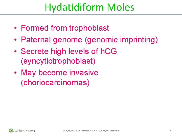 Hydatidiform Moles • Formed from trophoblast • Paternal genome (genomic imprinting) • Secrete high Hydatidiform Moles • Formed from trophoblast • Paternal genome (genomic imprinting) • Secrete high