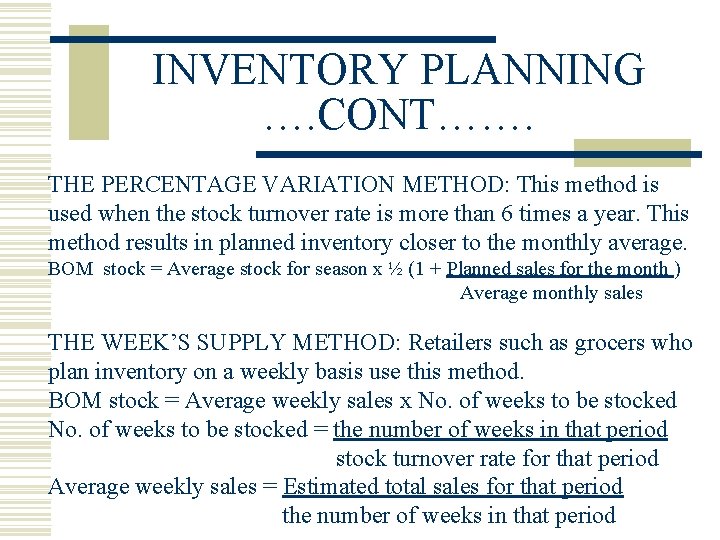 INVENTORY PLANNING …. CONT……. THE PERCENTAGE VARIATION METHOD: This method is used when the