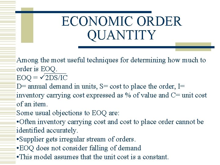 ECONOMIC ORDER QUANTITY Among the most useful techniques for determining how much to order