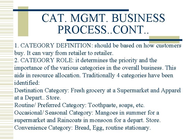 CAT. MGMT. BUSINESS PROCESS. . CONT. . 1. CATEGORY DEFINITION: should be based on