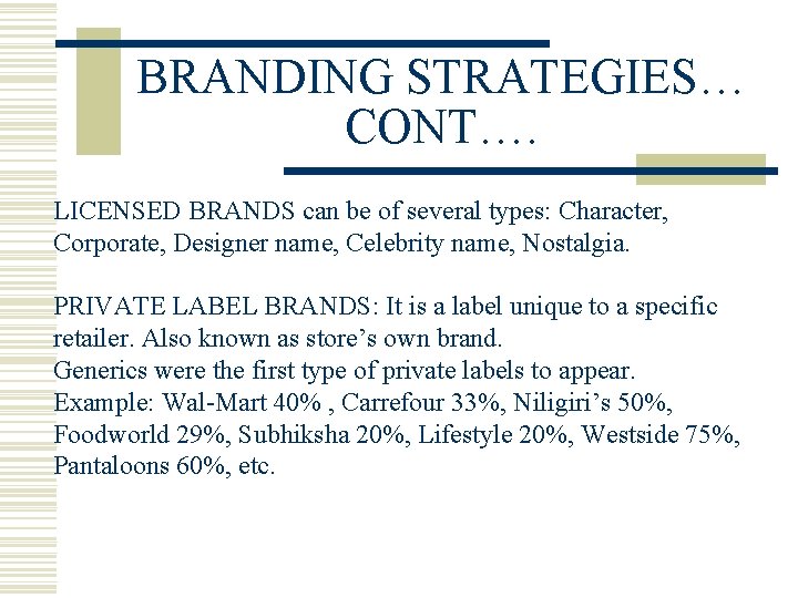 BRANDING STRATEGIES… CONT…. LICENSED BRANDS can be of several types: Character, Corporate, Designer name,