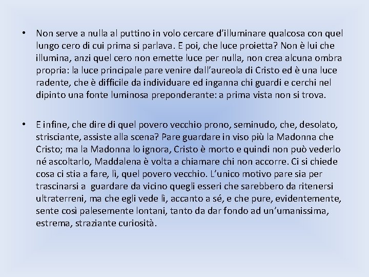  • Non serve a nulla al puttino in volo cercare d’illuminare qualcosa con