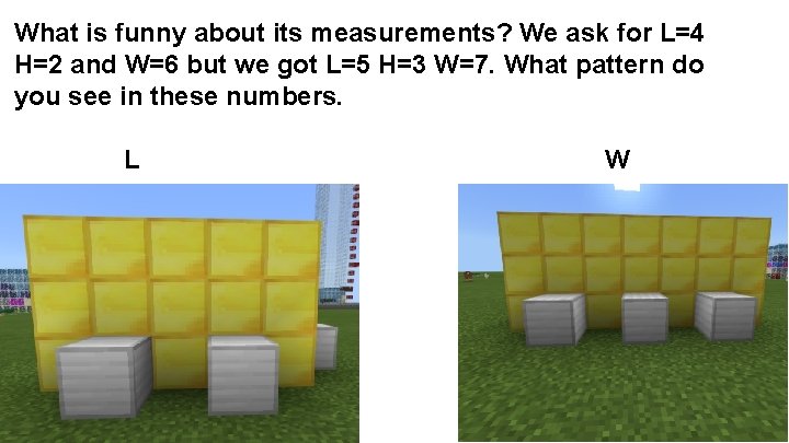 What is funny about its measurements? We ask for L=4 H=2 and W=6 but