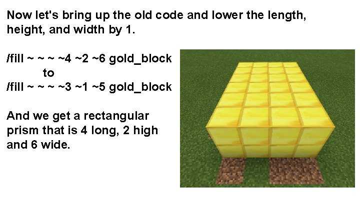 Now let's bring up the old code and lower the length, height, and width