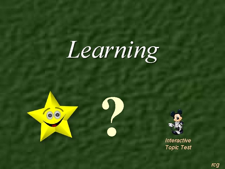 Learning ? Interactive Topic Test rcg 