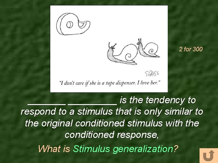 2 for 300 _________ is the tendency to respond to a stimulus that is