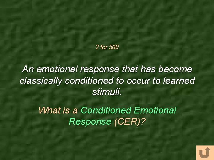 2 for 500 An emotional response that has become classically conditioned to occur to