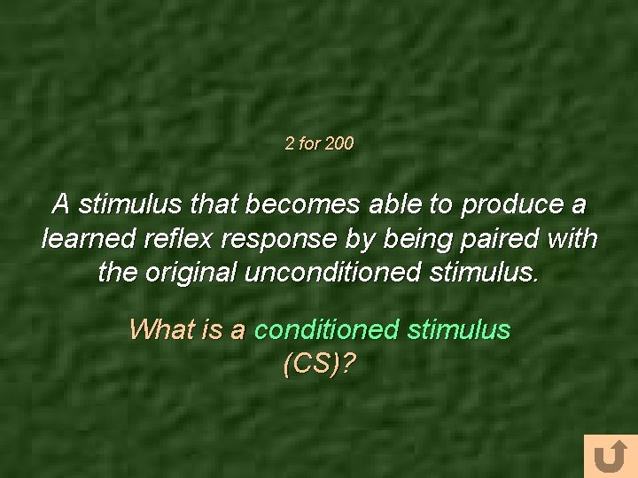 2 for 200 A stimulus that becomes able to produce a learned reflex response