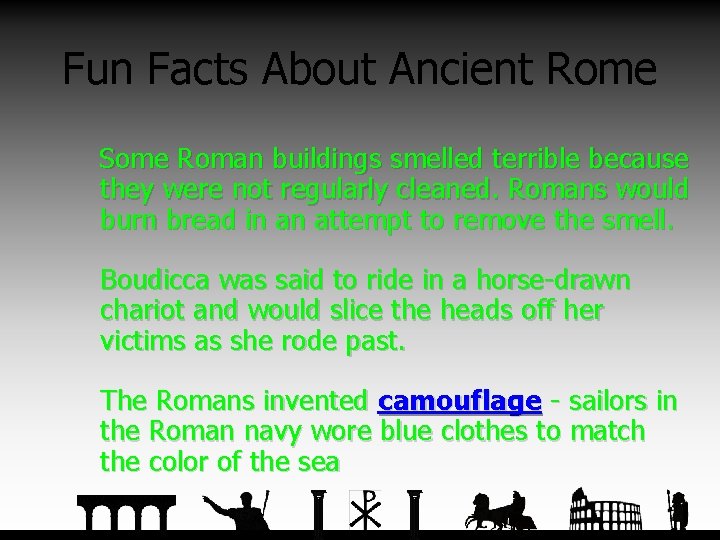 Fun Facts About Ancient Rome Some Roman buildings smelled terrible because they were not