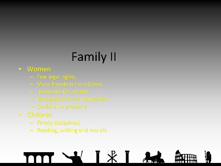  • Women – – – Family II Few legal rights More freedom than