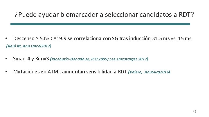 ¿Puede ayudar biomarcador a seleccionar candidatos a RDT? • Descenso ≥ 50% CA 19.