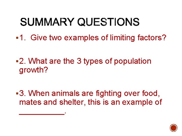 § 1. Give two examples of limiting factors? § 2. What are the 3