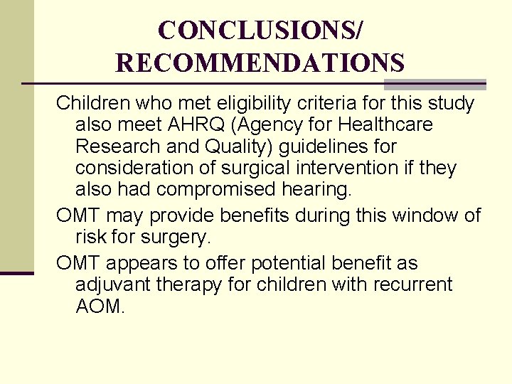 CONCLUSIONS/ RECOMMENDATIONS Children who met eligibility criteria for this study also meet AHRQ (Agency