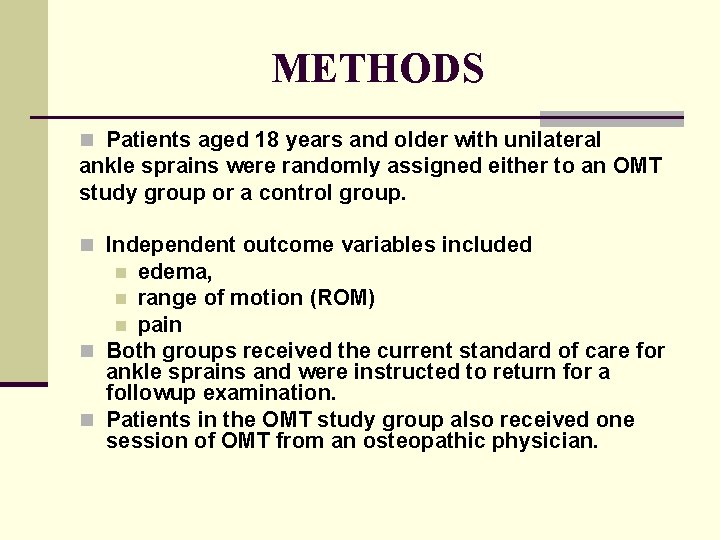 METHODS n Patients aged 18 years and older with unilateral ankle sprains were randomly