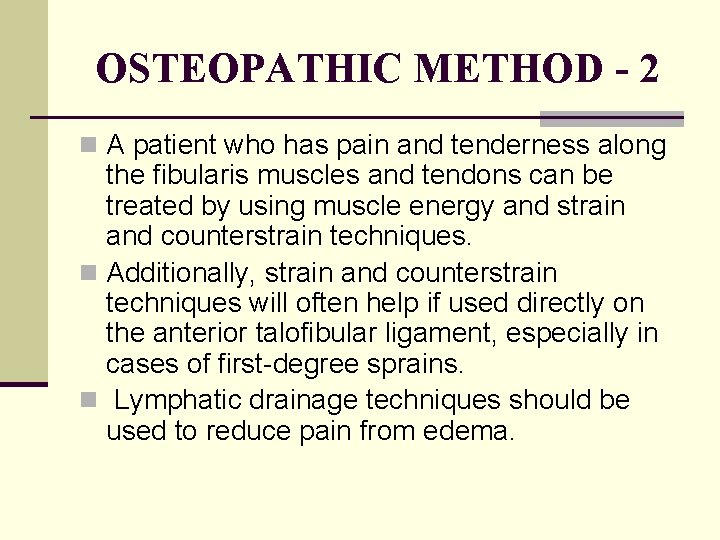 OSTEOPATHIC METHOD - 2 n A patient who has pain and tenderness along the
