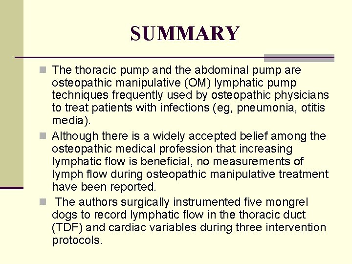 SUMMARY n The thoracic pump and the abdominal pump are osteopathic manipulative (OM) lymphatic