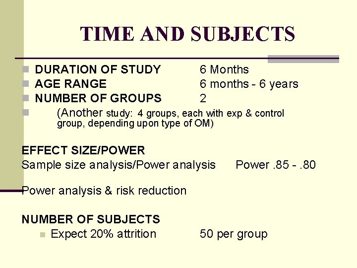 TIME AND SUBJECTS n DURATION OF STUDY 6 Months n AGE RANGE 6 months