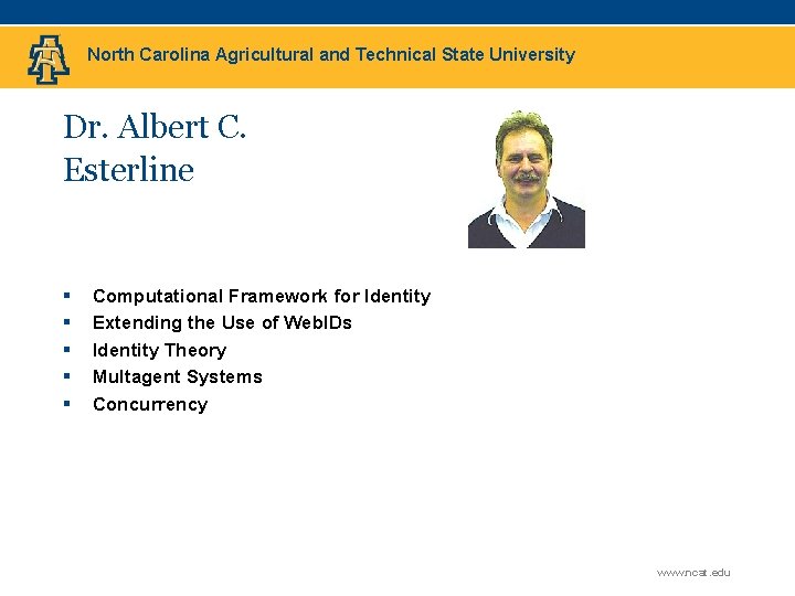 North Carolina Agricultural and Technical State University Dr. Albert C. Esterline § § §