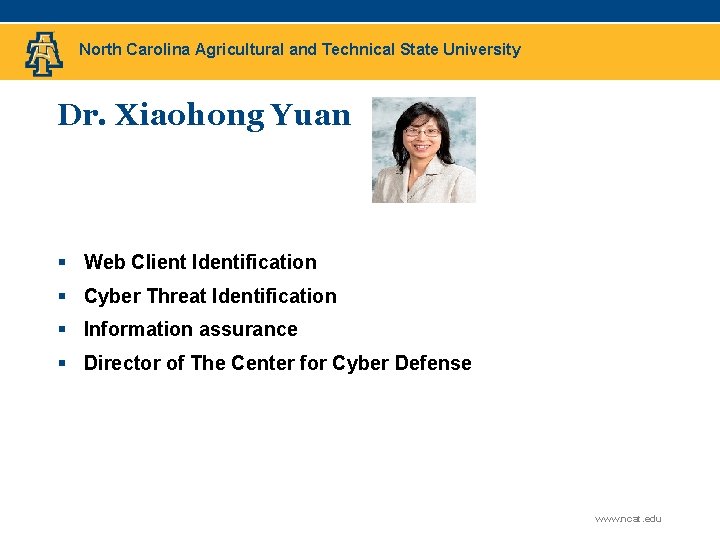 North Carolina Agricultural and Technical State University Dr. Xiaohong Yuan § Web Client Identification