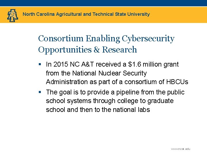 North Carolina Agricultural and Technical State University Consortium Enabling Cybersecurity Opportunities & Research §