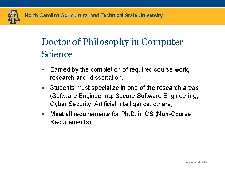 North Carolina Agricultural and Technical State University Doctor of Philosophy in Computer Science §