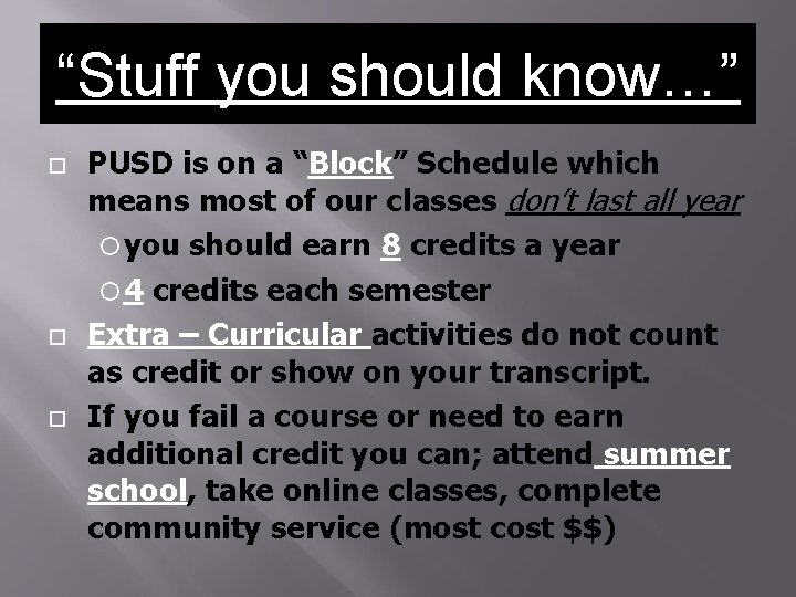 “Stuff you should know…” PUSD is on a “Block” Schedule which means most of “Stuff you should know…” PUSD is on a “Block” Schedule which means most of