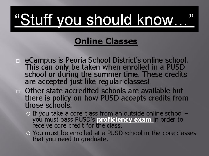 “Stuff you should know…” Online Classes e. Campus is Peoria School District’s online school. “Stuff you should know…” Online Classes e. Campus is Peoria School District’s online school.