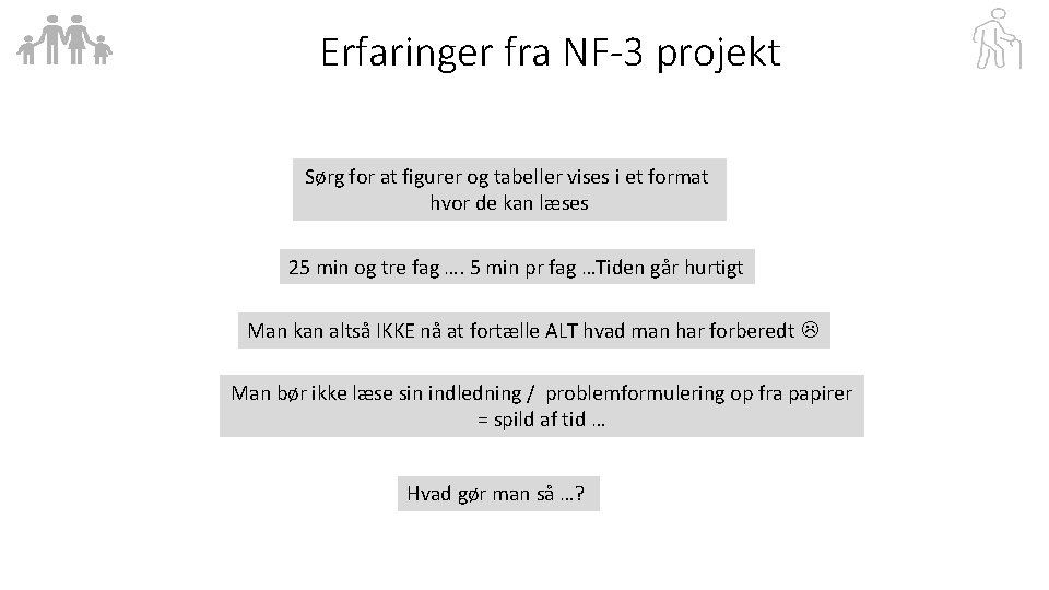 Erfaringer fra NF-3 projekt Sørg for at figurer og tabeller vises i et format