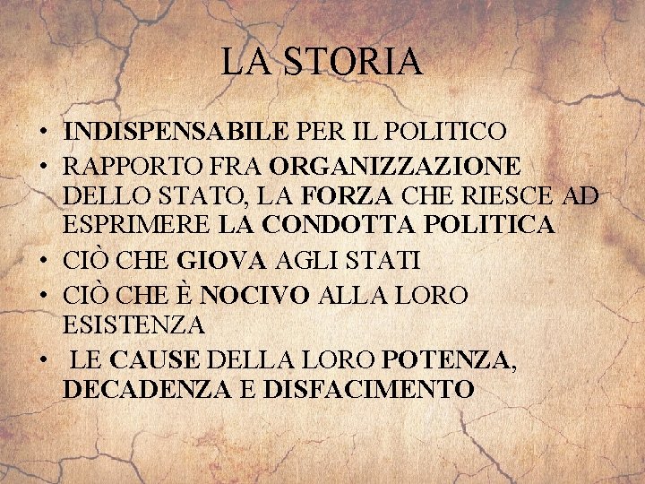 LA STORIA • INDISPENSABILE PER IL POLITICO • RAPPORTO FRA ORGANIZZAZIONE DELLO STATO, LA