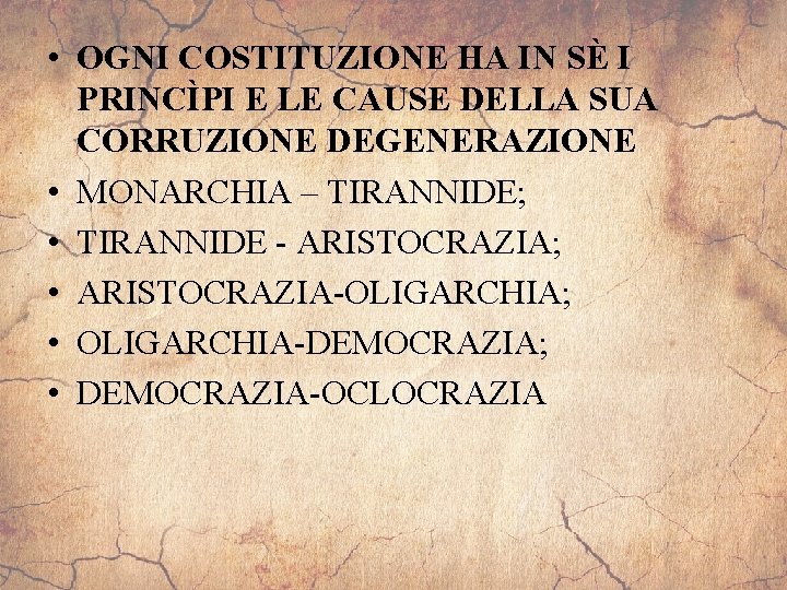  • OGNI COSTITUZIONE HA IN SÈ I PRINCÌPI E LE CAUSE DELLA SUA