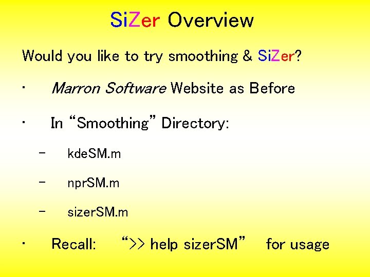 Si. Zer Overview Would you like to try smoothing & Si. Zer? • Marron