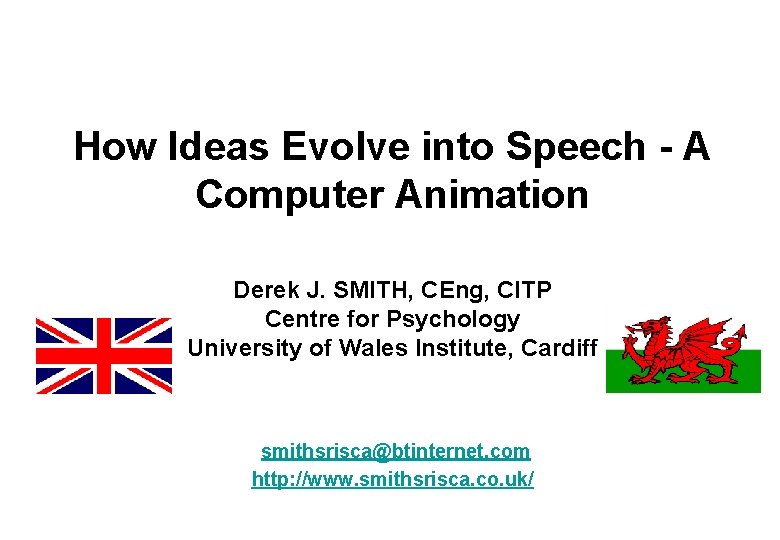 How Ideas Evolve into Speech - A Computer Animation Derek J. SMITH, CEng, CITP